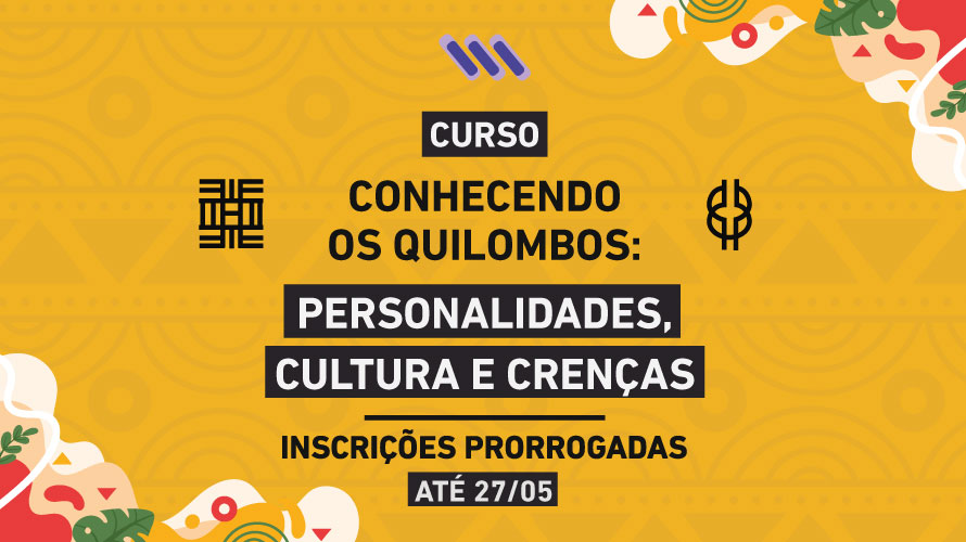 Curso “Conhecendo os Quilombos: personalidades, cultura e crenças” tem inscrições prorrogadas