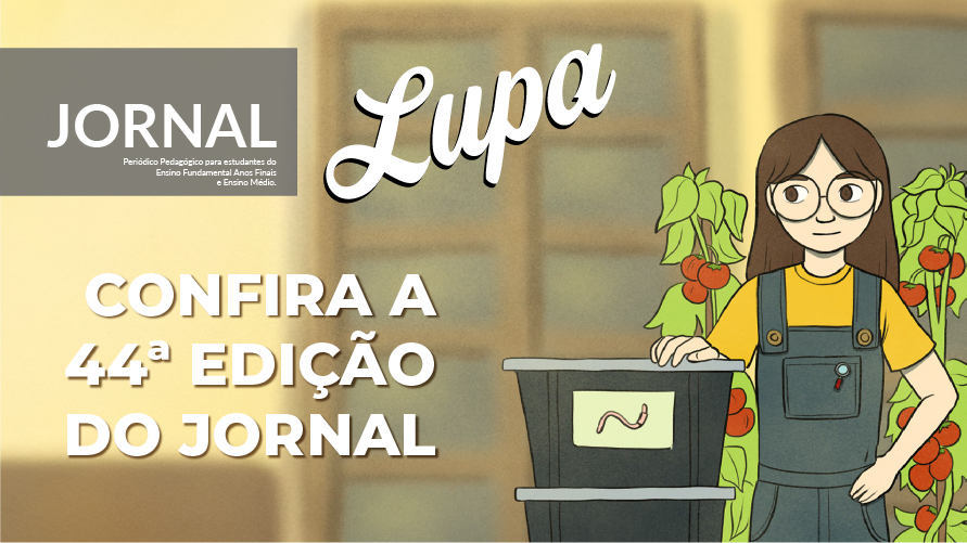 44° edição do Jornal Lupa já pode ser acessada por professores e estudantes da rede estadual  