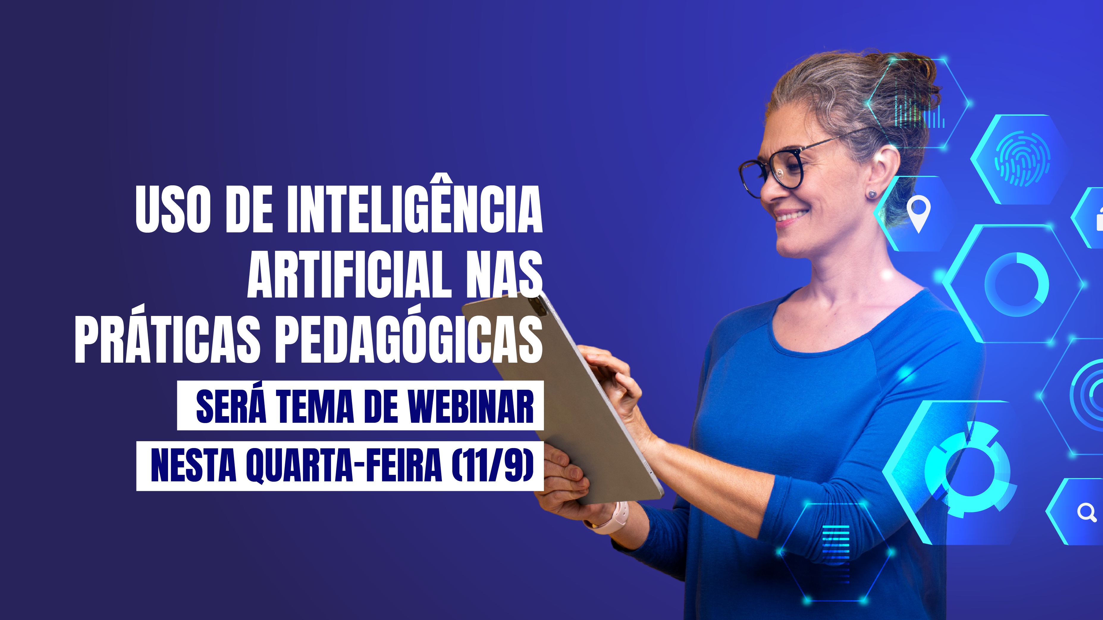 Uso de inteligência artificial nas práticas pedagógicas será tema de webinar nesta quarta-feira (11/9)