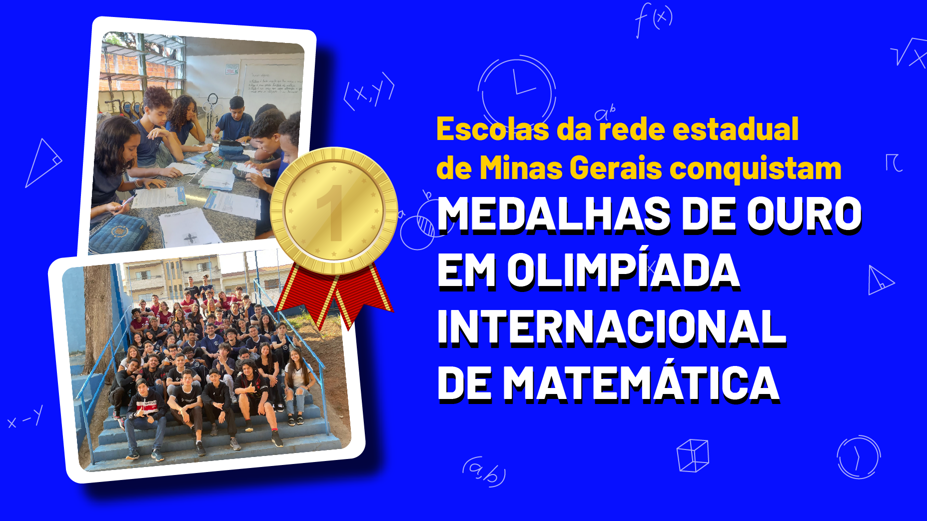 Escolas da rede estadual de Minas Gerais conquistam medalhas de ouro em Olimpíada Internacional de Matemática