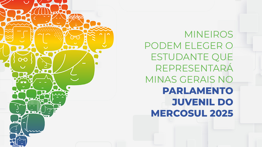 Mineiros podem eleger o estudante que representará Minas Gerais no Parlamento Juvenil do Mercosul 2025