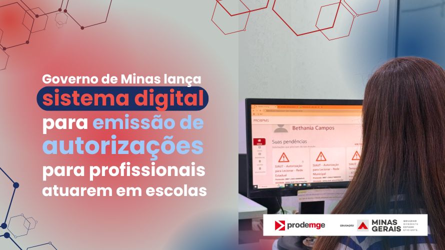 Governo de Minas lança sistema digital para emissão de autorizações para profissionais atuarem em escolas